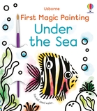 First Magic Painting Under the Sea - Abigail Wheatley, англ. мова (9781474990738) - Pampik