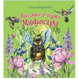 Pouczajace przygody Miodunczyka: bajki dla dzieci w mlodszym wieku szkolnym - Миргородская Лариса Юрьевна (978-966-10-6926-7) - Pampik